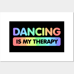 Dancing is my Therapy Posters and Art